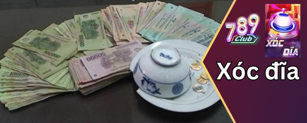 Xóc đĩa tiền thật là gì? Chơi xóc đĩa đổi tiền thật tại 789club 4 Cách chơi xóc đĩa đơn giản